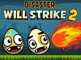 Disaster Will Strike 2